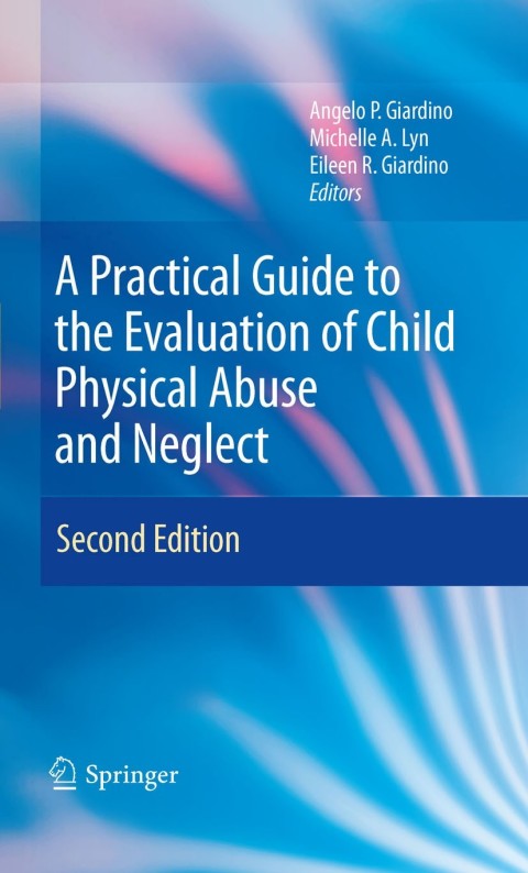 Cover image for book A Practical Guide to the Evaluation of Child Physical Abuse and Neglect