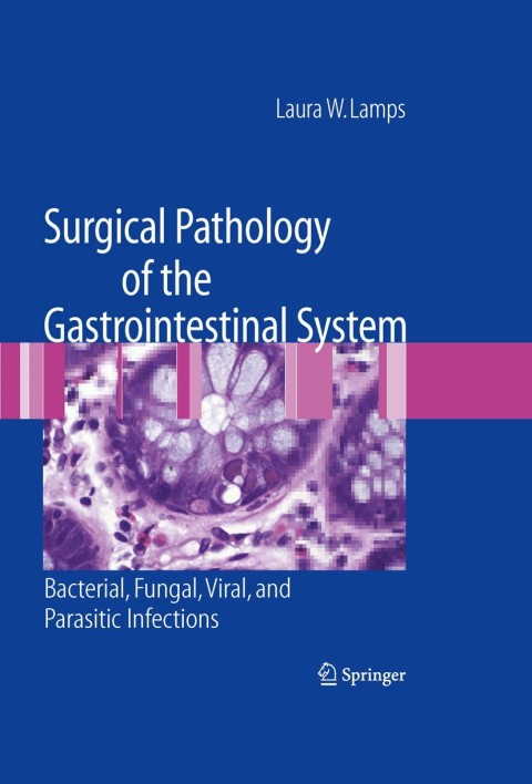 Surgical Pathology of the Gastrointestinal System: Bacterial, Fungal, Viral, and Parasitic Infections 