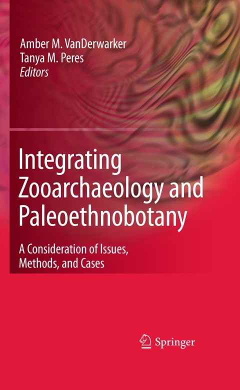 Cover image for book Integrating Zooarchaeology and Paleoethnobotany