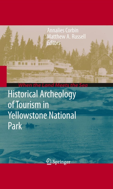 Cover image for book Historical Archeology of Tourism in Yellowstone National Park