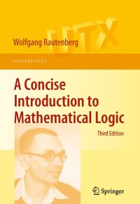 Cover image: A Concise Introduction to Mathematical Logic 3rd edition 9781441912206