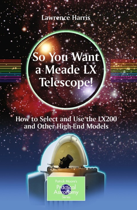 Cover image for book So You Want a Meade LX Telescope!