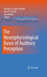 Cover image: The Neurophysiological Bases of Auditory Perception 1st edition 9781441956859