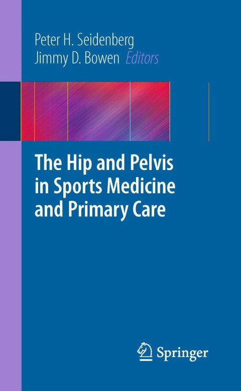 Cover image for book The Hip and Pelvis in Sports Medicine and Primary Care