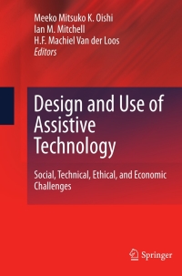 صورة الغلاف: Design and Use of Assistive Technology 1st edition 9781441970305