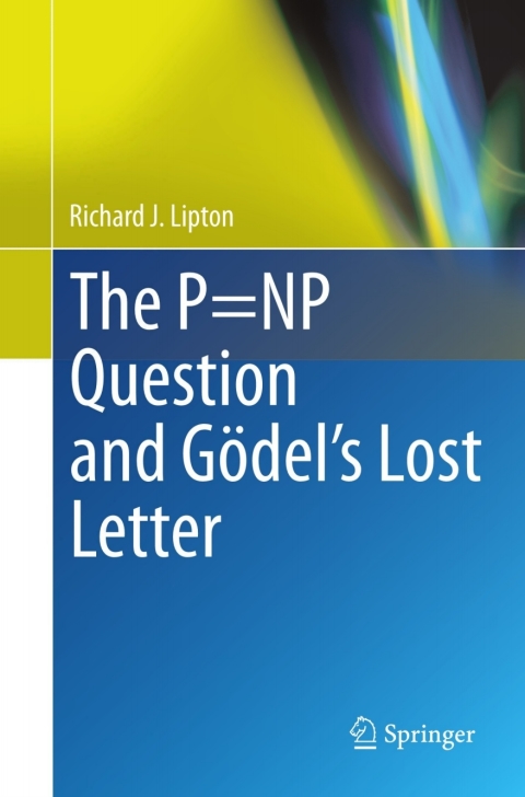 The P=NP Question and GÃ¶delâs Lost Letter 