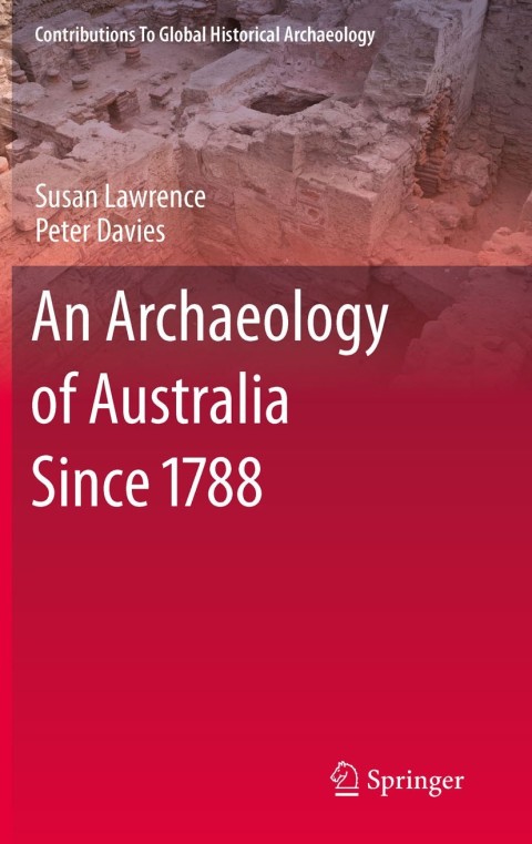 An Archaeology of Australia Since 1788 