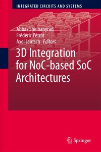 Cover image: 3D Integration for NoC-based SoC Architectures 9781441976178