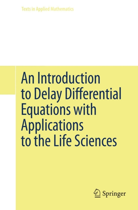 Cover image for book An Introduction to Delay Differential Equations with Applications to the Life Sciences