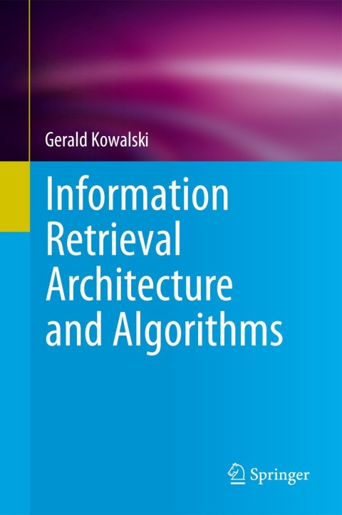 Cover image for book Information Retrieval Architecture and Algorithms