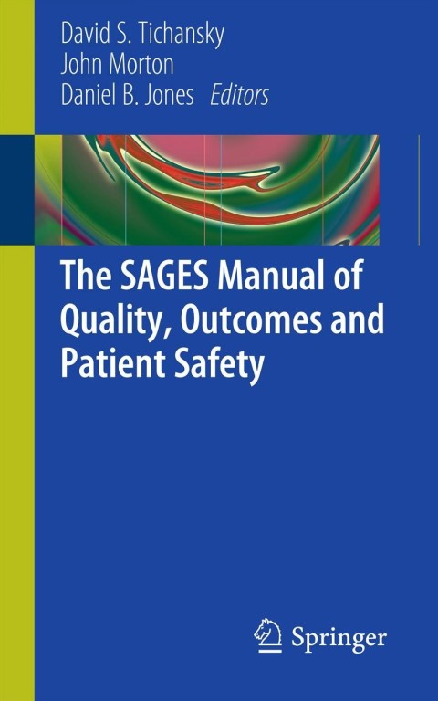 The SAGES Manual of Quality, Outcomes and Patient Safety 