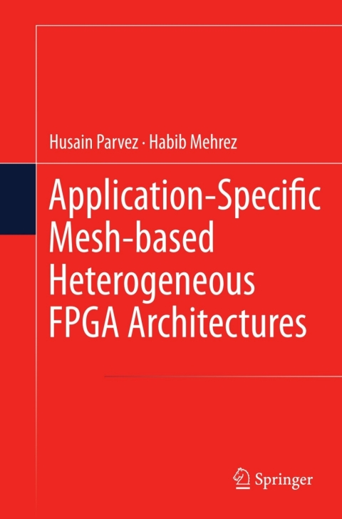 Cover image for book Application-Specific Mesh-based Heterogeneous FPGA Architectures