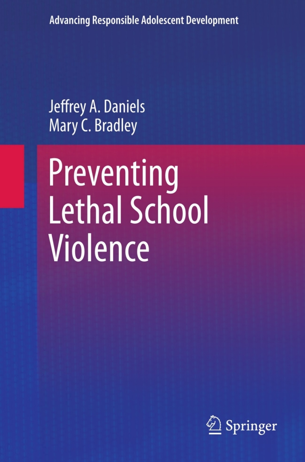 Preventing Lethal School Violence (eBook Rental) - Jeffrey A. Daniels; Mary C. Bradley,