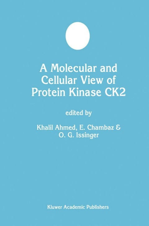 Cover image for book A Molecular and Cellular View of Protein Kinase CK2