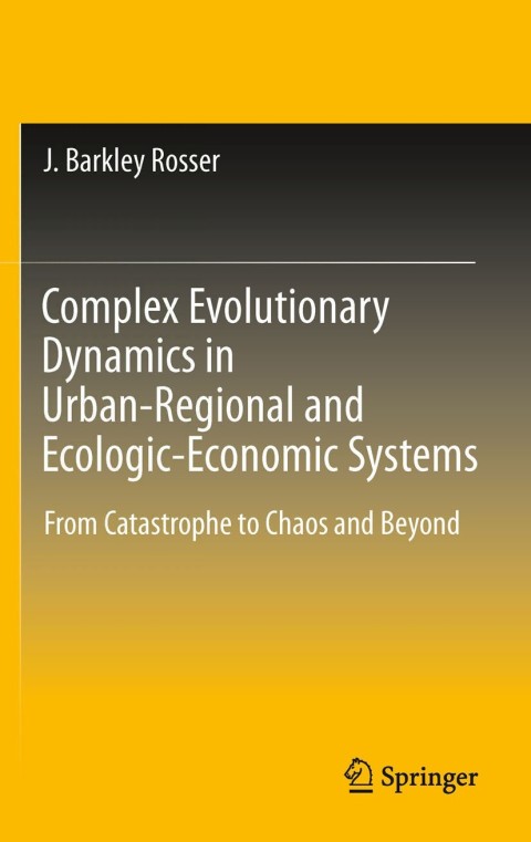 Cover image for book Complex Evolutionary Dynamics in Urban-Regional and Ecologic-Economic Systems