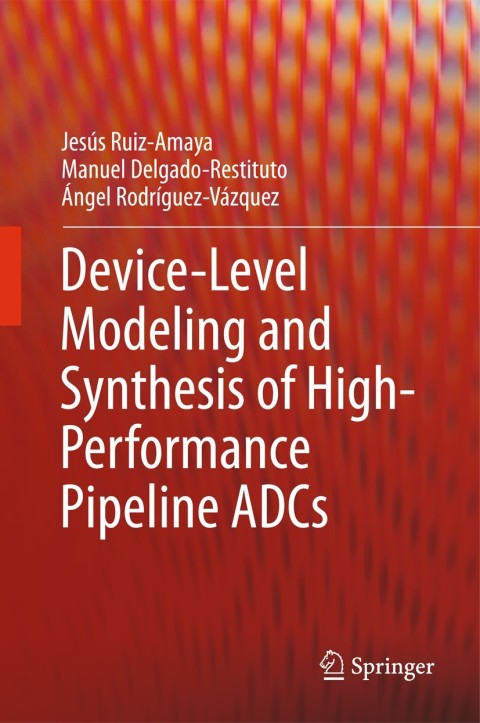 Cover image for book Device-Level Modeling and Synthesis of High-Performance Pipeline ADCs