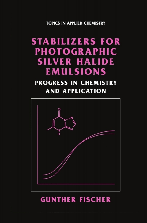 Cover image for book Stabilizers for Photographic Silver Halide Emulsions: Progress in Chemistry and Application