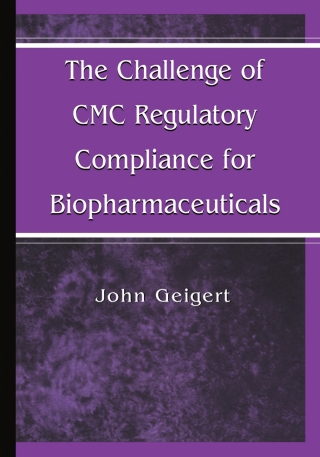 The Challenge of CMC Regulatory Compliance for Biopharmaceuticals