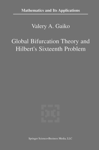 Global Bifurcation Theory and Hilbert’s Sixteenth Problem
