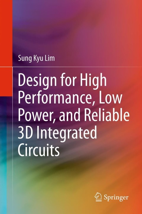 Cover image for book Design for High Performance, Low Power, and Reliable 3D Integrated Circuits