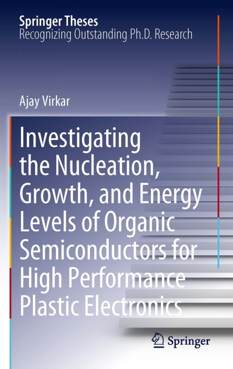 Cover image for book Investigating the Nucleation, Growth, and Energy Levels of Organic Semiconductors for High Performance Plastic Electronics