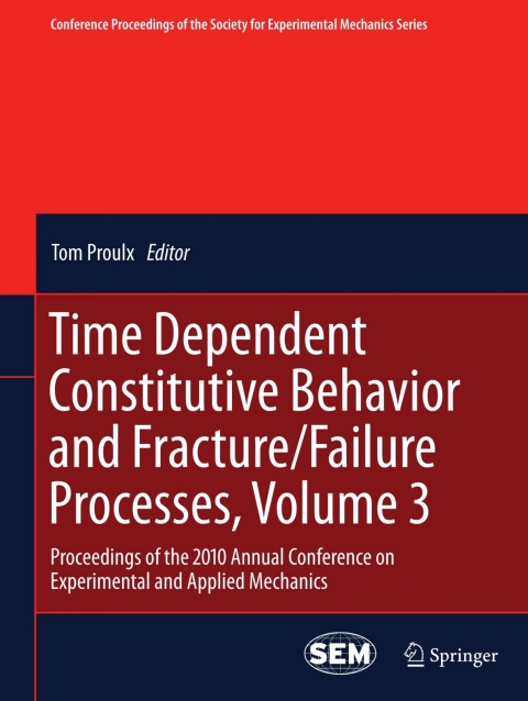 Cover image for book Time Dependent Constitutive Behavior and Fracture/Failure Processes, Volume 3