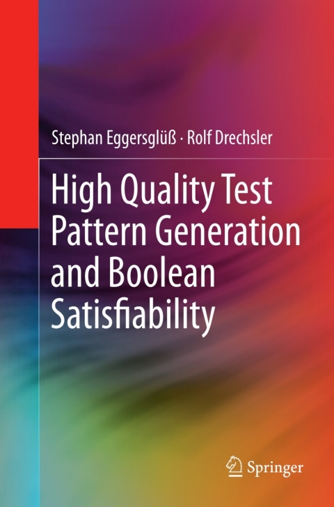 Cover image for book High Quality Test Pattern Generation and Boolean Satisfiability