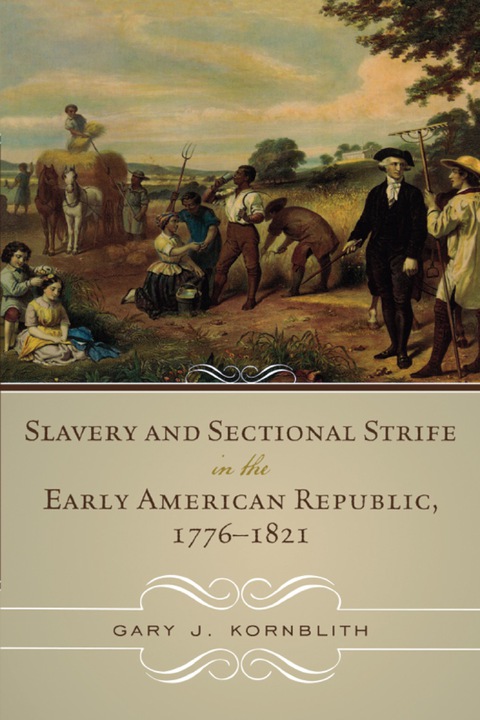 Cover image for book Slavery and Sectional Strife in the Early American Republic, 1776–1821