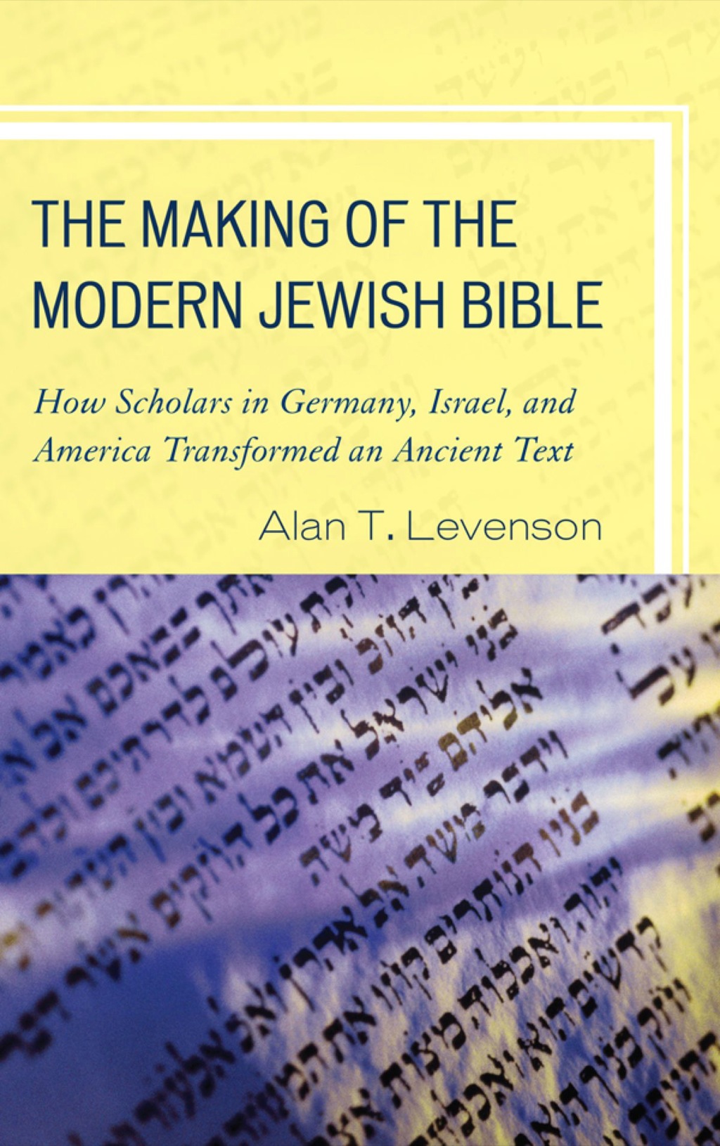 The Making of the Modern Jewish Bible (eBook) - Alan T. Levenson,