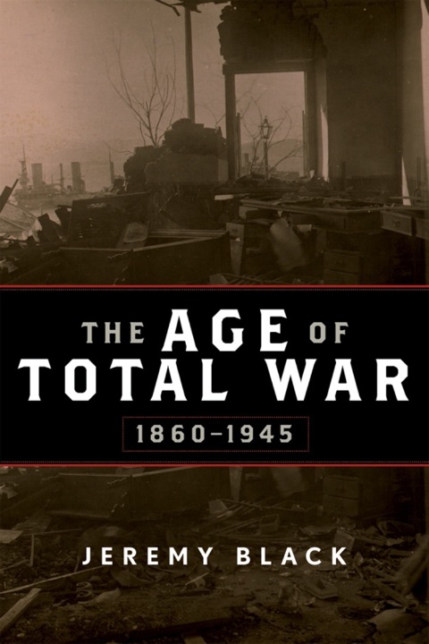 Cover image for book The Age of Total War, 1860–1945