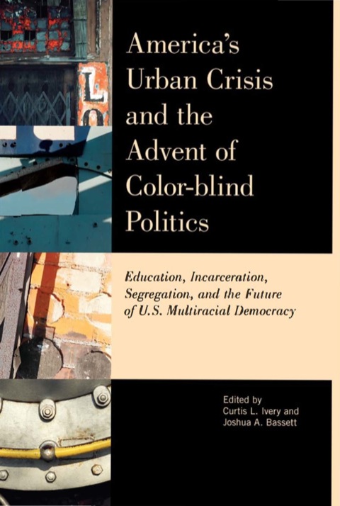 Cover image for book America's Urban Crisis and the Advent of Color-Blind Politics