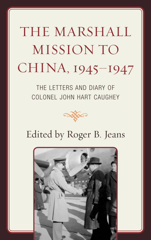 Cover image for book The Marshall Mission to China, 1945–1947