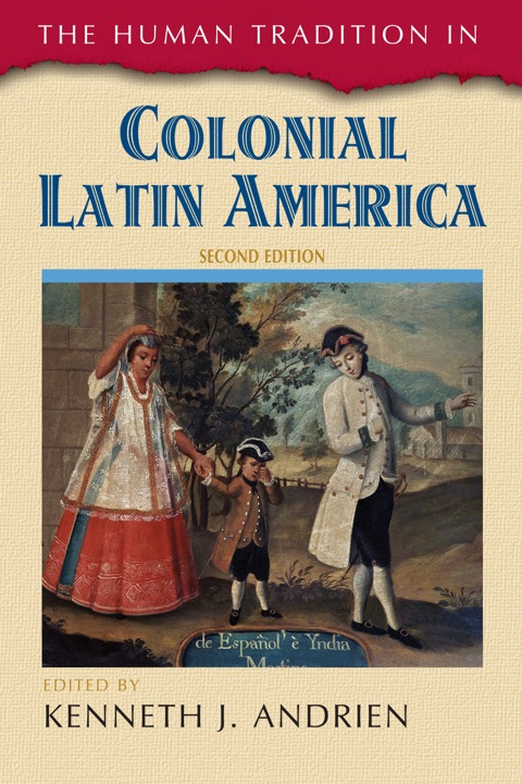 Cover image for book The Human Tradition in Colonial Latin America