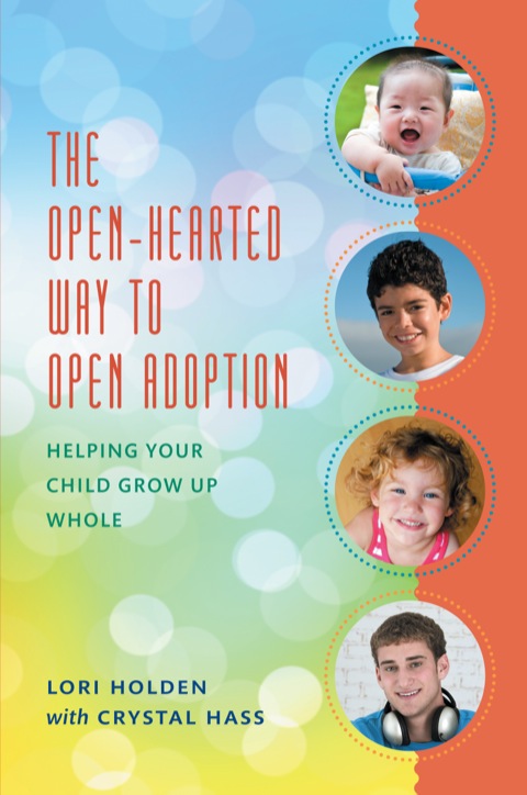 Cover image for book The Open-Hearted Way to Open Adoption