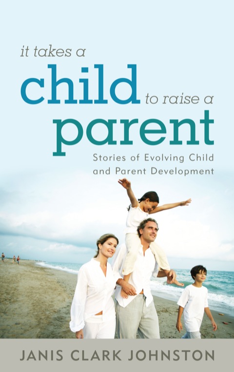 Cover image for book It Takes a Child to Raise a Parent