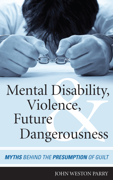 Mental Disability, Violence, and Future Dangerousness 