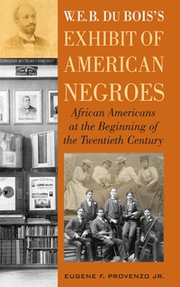 صورة الغلاف: W. E. B. DuBois's Exhibit of American Negroes 9781442223936