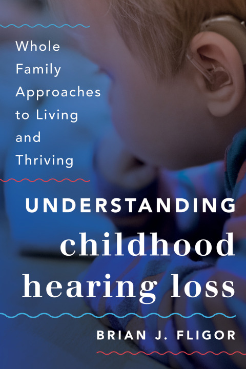 Cover image for book Understanding Childhood Hearing Loss