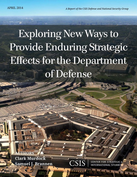 Exploring New Ways to Provide Enduring Strategic Effects for the Department of Defense 