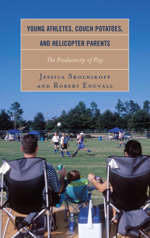 Cover image for book Young Athletes, Couch Potatoes, and Helicopter Parents