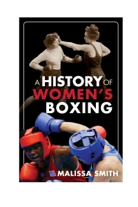 Cover image: A History of Women's Boxing 9781442229945