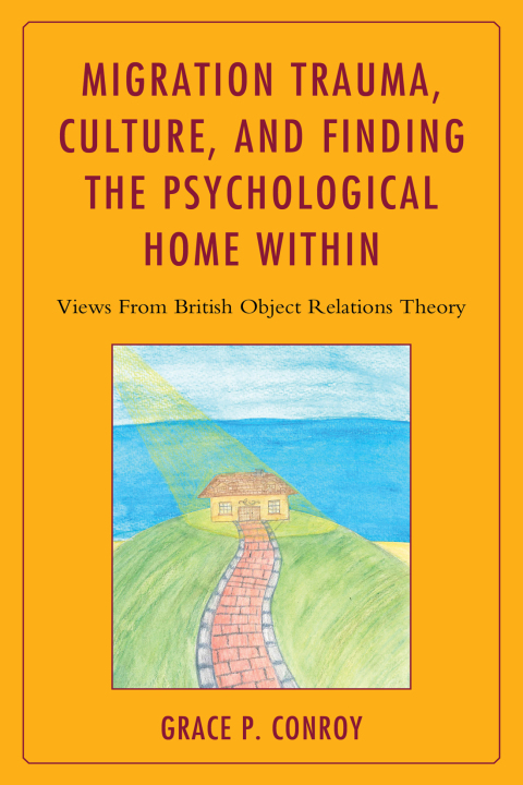 Cover image for book Migration Trauma, Culture, and Finding the Psychological Home Within