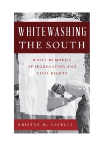 Cover image: Whitewashing the South 9781442239258