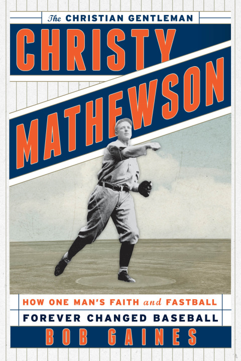 Cover image for book Christy Mathewson, the Christian Gentleman