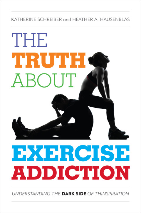 Cover image for book The Truth About Exercise Addiction