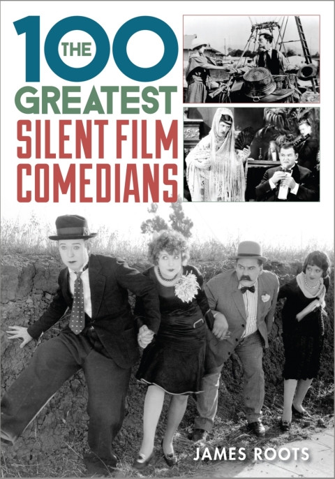 Cover image for book The 100 Greatest Silent Film Comedians