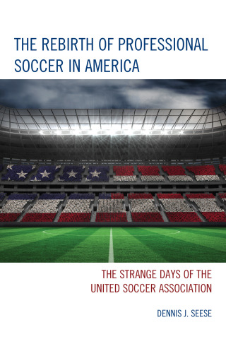 The Rebirth of Professional Soccer in America