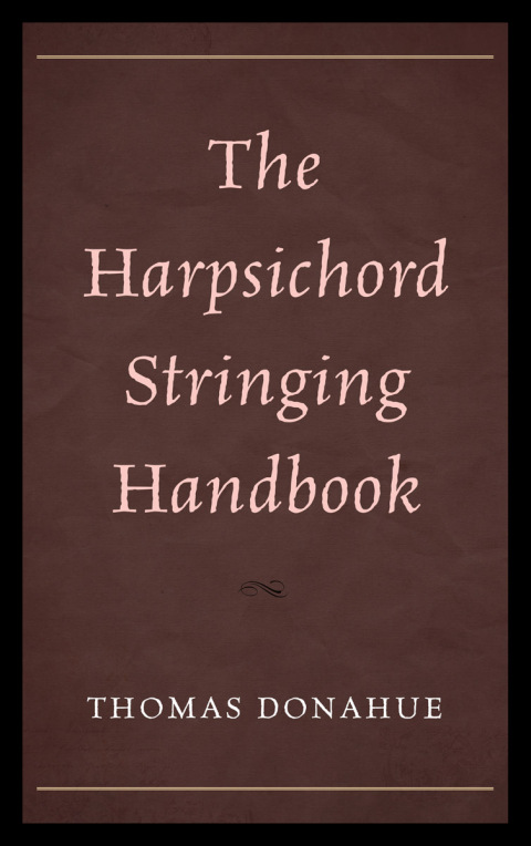 Cover image for book The Harpsichord Stringing Handbook