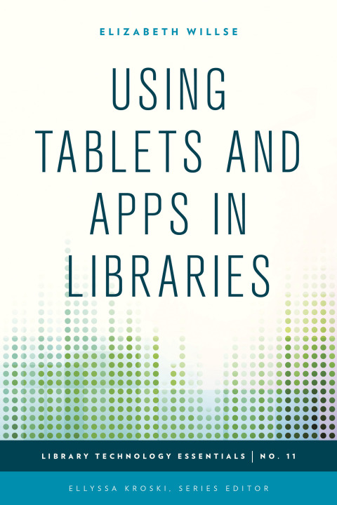 Cover image for book Using Tablets and Apps in Libraries