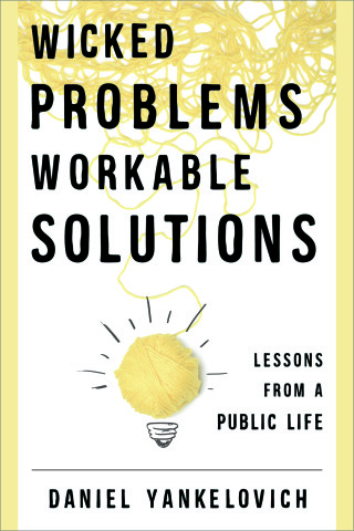 Wicked Problems, Workable Solutions